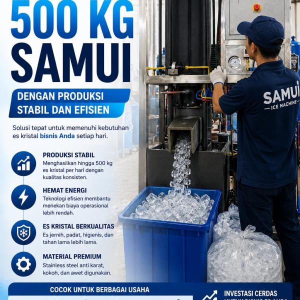 Mesin Es Kristal 500 Kg SAMUI dengan Produksi Stabil dan Efisien